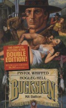 Pistol Whipped/Hogleg Hell - Book  of the Buckskin