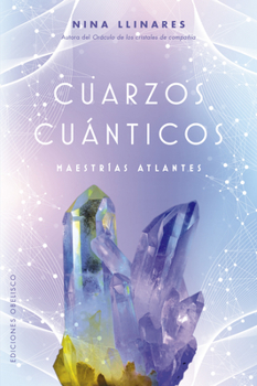 Paperback Cuarzos Cuanticos. Maestrias Atlantes [Spanish] Book