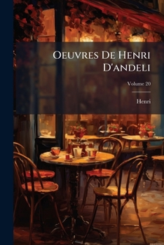 Paperback Oeuvres De Henri D'andeli: Trouvère Normand Du XIII Siècle; Volume 20 [French] Book