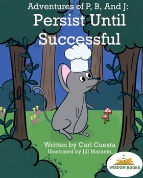Paperback Adventures of P, B, and J: Persist Until Successful Book