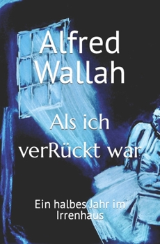 Paperback Als ich verRückt war: Ein halbes Jahr im Irrenhaus [German] Book