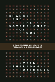 Paperback Chance and the Sovereignty of God: A God-Centered Approach to Probability and Random Events Book