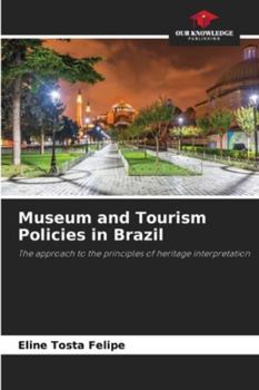 Museum and Tourism Policies in Brazil: The approach to the principles of heritage interpretation