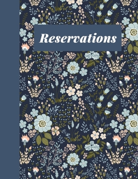 Reservations: Stylish Restaurant Table Reservation Book with Beautiful Floral Pattern Cover Design in Navy Blue