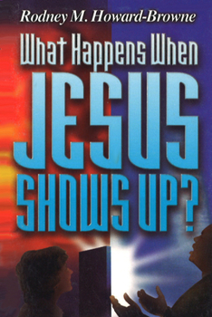 Paperback What Happens When Jesus Shows Up Book