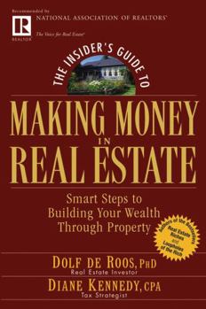 Paperback The Insider's Guide to Making Money in Real Estate: Smart Steps to Building Your Wealth Through Property Book