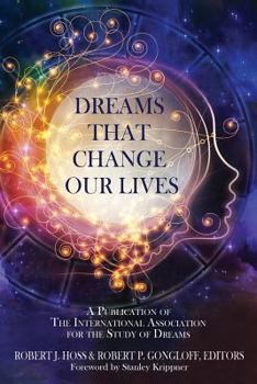 Paperback Dreams That Change Our Lives: A Publication of The International Association for the Study of Dreams Book