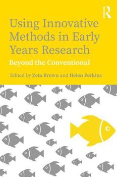 Paperback Using Innovative Methods in Early Years Research: Beyond the Conventional Book