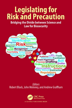 Legislating for Risk and Precaution: Bridging the Divide Between Science and Law for Biosecurity
