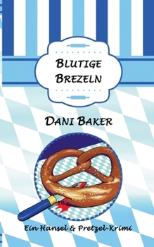 Paperback Blutige Brezeln: Ein Hansel & Pretzel-Krimi [German] Book