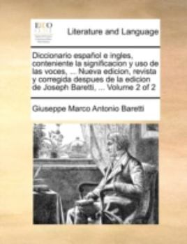 Paperback Diccionario español e ingles, conteniente la significacion y uso de las voces, ... Nueva edicion, revista y corregida despues de la edicion de Joseph [Spanish] Book