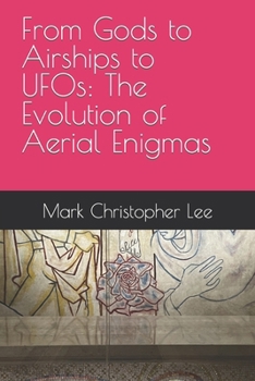 Paperback From Gods to Airships to UFOs: The Evolution of Aerial Enigmas Book