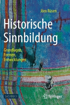 Hardcover Historische Sinnbildung: Grundlagen, Formen, Entwicklungen [German] Book