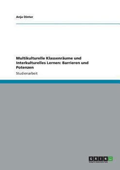 Paperback Multikulturelle Klassenräume und Interkulturelles Lernen: Barrieren und Potenzen [German] Book