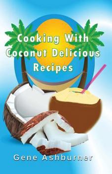 Paperback Cooking With Coconut: Delicious Recipes Book