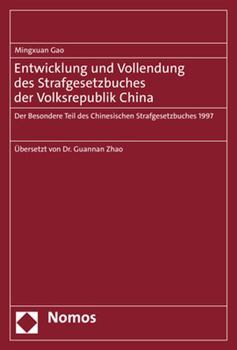 Paperback Entwicklung Und Vollendung Des Strafgesetzbuches Der Volksrepublik China: Der Besondere Teil Des Chinesischen Strafgesetzbuches 1997 [German] Book