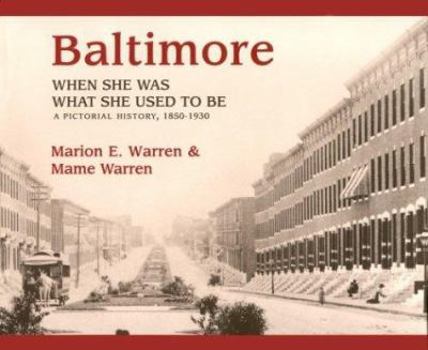 Paperback Baltimore: When She Was What She Used to Be, 1850-1930 (Maryland Paperback Bookshelf) Book