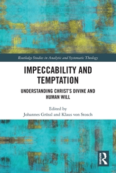 Paperback Impeccability and Temptation: Understanding Christ's Divine and Human Will Book
