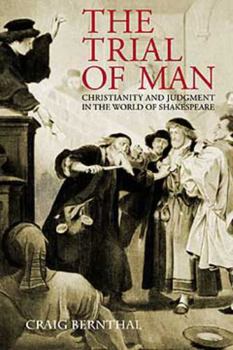 The Trial of Man: Christianity and Judgement in the World of Shakespeare
