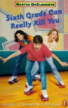 Sixth Grade Can Really Kill You (Turtleback School & Library Binding Edition)