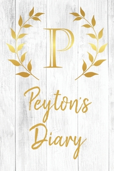 Peyton's Diary: Personalized Diary for Peyton / Journal / Notebook - P Monogram Initial & Name - Great Christmas or Birthday Gift