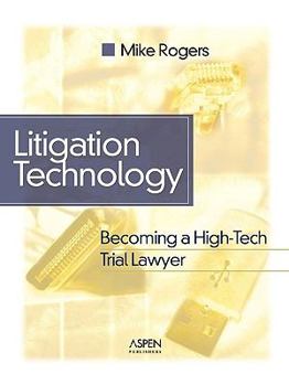 Paperback Litigation Technology: Becoming a High Tech Trial Lawyer Book