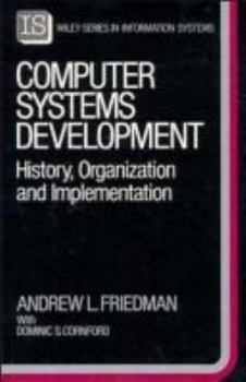 Paperback Computer Systems Development: History, Organization and Implementation (John Wiley Series in Information Systems) Book