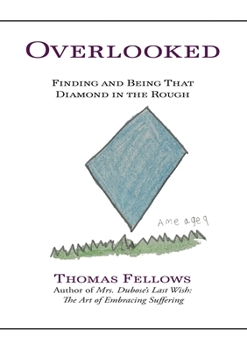 Paperback Overlooked: Being and Finding That Diamond in the Rough Book