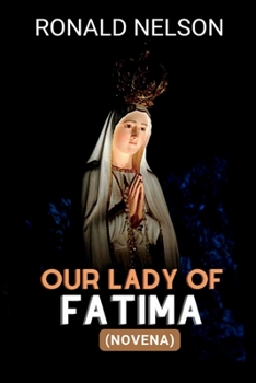 Paperback Our Lady of Fatima: The Three Secrets of Fatima revealed Book