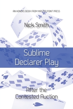 Paperback Sublime Declarer Play: After the Contested Auction Book