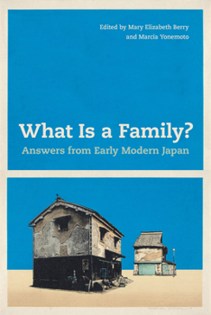 Paperback What Is a Family?: Answers from Early Modern Japan Book