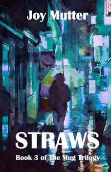 Straws - Book #3 of the Mug Trilogy