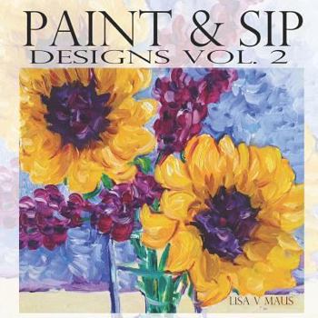 Paperback Paint & Sip Vol.2: Easy Painting with Acrylic Book