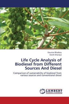 Paperback Life Cycle Analysis of Biodiesel from Different Sources and Diesel Book