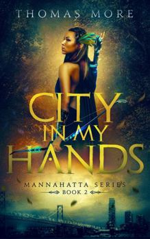 Paperback City In My Hands: Mannahatta Series Book 2 Book