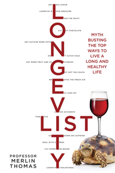 Paperback Longevity List: Myth Busting the Top Ways to Live a Long and Healthy Life Book