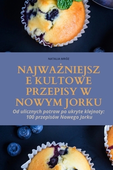 Paperback NajwaŻniejsze Kultowe Przepisy W Nowym Jorku [Polish] Book