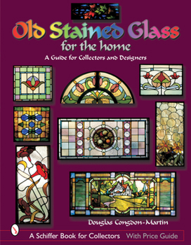 Paperback Old Stained Glass for the Home: A Guide for Collectors and Designers Book