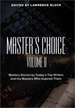 Master's Choice: Mystery Stories by Today's Top Writers and the Masters Who Inspired Them, Vol. II