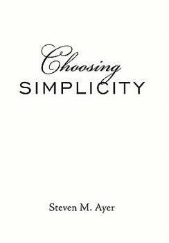 Hardcover Choosing Simplicity Book