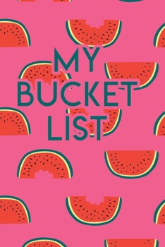 Paperback My Bucket List: A Creative Journal for Tracking Adventures Book