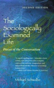 Paperback The Sociologically Examined Life: Pieces of the Conversation Book