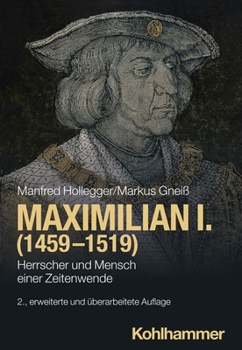 Paperback Maximilian I. (1459-1519): Herrscher Und Mensch Einer Zeitenwende [German] Book