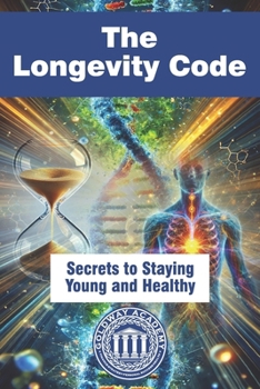 Paperback The Longevity Code: Secrets to Staying Young and Healthy Book