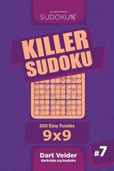 Paperback Killer Sudoku - 200 Easy Puzzles 9x9 (Volume 7) Book