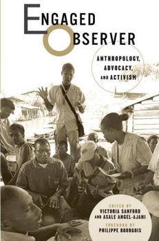 Paperback Engaged Observer: Anthropology, Advocacy, and Activism Book