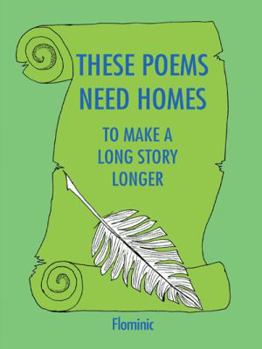 Paperback These Poems Need Homes - To Make A Long Story Longer Book