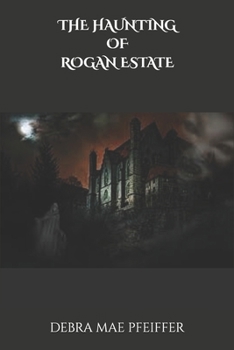 Paperback The Haunting of Rogan Estate Book