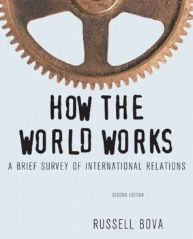 Paperback How the World Works: A Brief Survey of International Relations (2nd Edition) Book