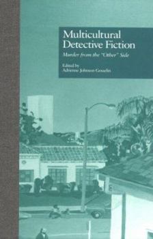 Hardcover Multicultural Detective Fiction: Murder from the "Other" Side (Garland Reference Library of the Humanities) Book